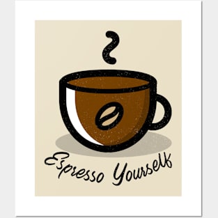 Espresso Yourself / Coffee Design / Coffee Lover / Espresso Posters and Art